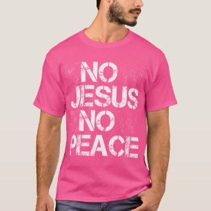 Camiseta Christian sabe que Jesus sabe paz sem Jesus sem pa