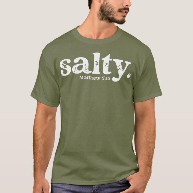 Camiseta Christian Salty Matthew 513 Bíblia Verse Faith (Frente)