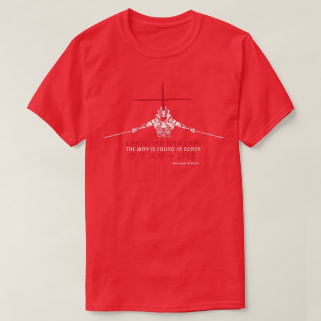 Camiseta Christian Samurai Way is Found in Death  (Frente do Design)
