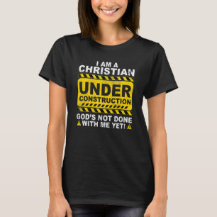 Camiseta Christian Under Construction Catholic Godu2019s No