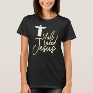 Camiseta Christian Y'all precisa de Jesus Deus do Sul