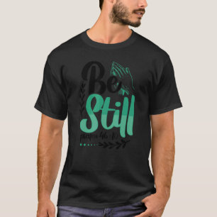 Camiseta Christianity Be Ainda Psalm 4610 Christian