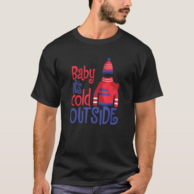 Camiseta Christmas Baby It's Cold Outside Man Woman (Frente)