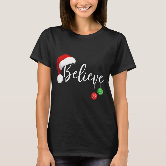 Camiseta Christmas Believe In Santa Claus Funny Xmas Family (Frente)