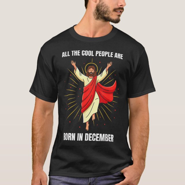 Camiseta Christmas Birthday Humor Funny Jesus Born In Decem (Frente)