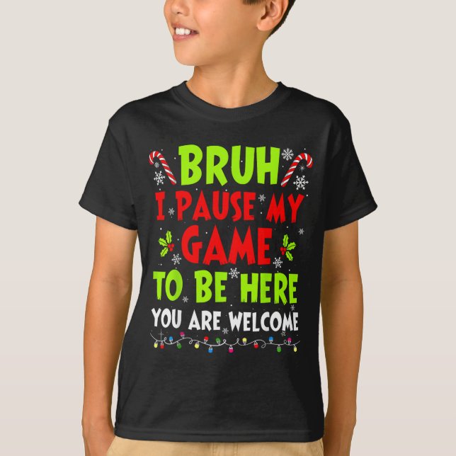 Camiseta Christmas Bruh I Paused My Game To Be Here Funny S (Frente)