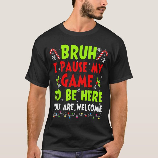 Camiseta Christmas Bruh I Paused My Game To Be Here Funny S (Frente)