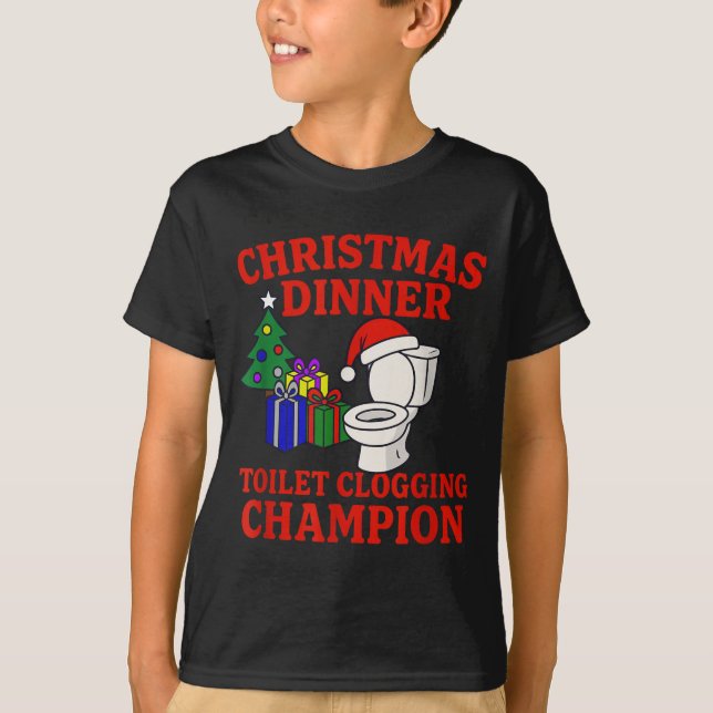 Camiseta Christmas Dinner Toilet Clogging Chamon _ Funny Ch (Frente)