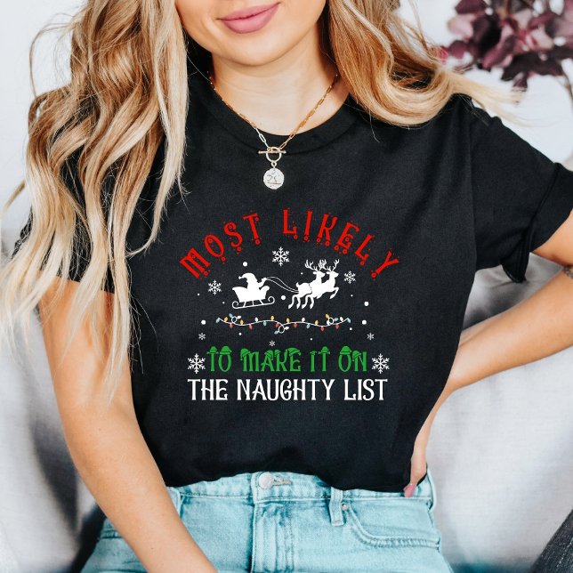 Camiseta Christmas Funny Most Likely to Make Naughty List (Criador carregado)