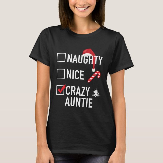 Camiseta Christmas Gag  For Aunt Naughty Nice Crazy Auntie (Frente)