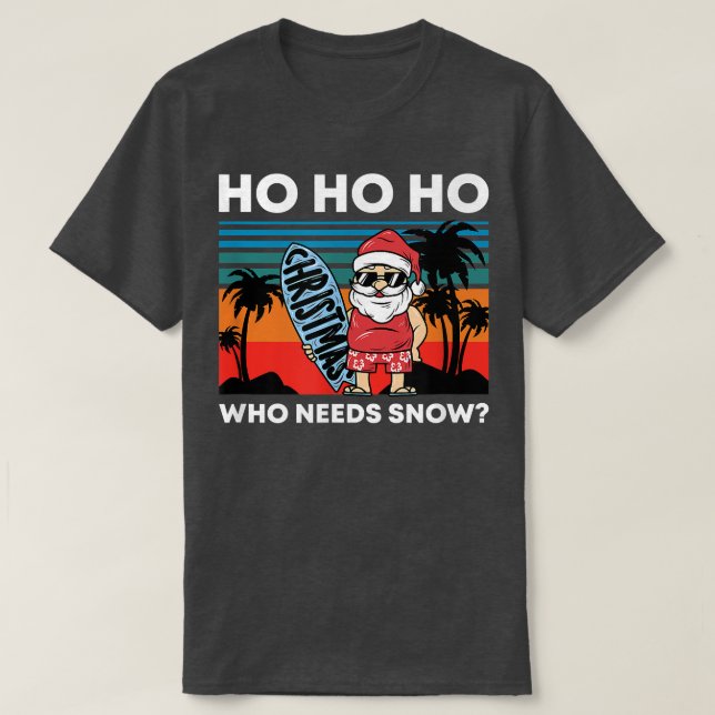 Camiseta Christmas In July Santa Beach Summer Ho Ho Ho Who  (Frente do Design)