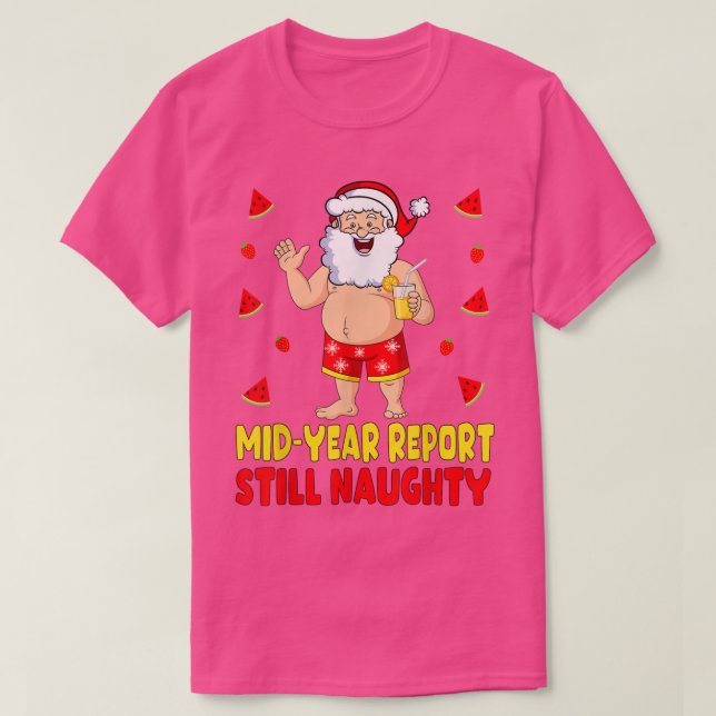 Camiseta Christmas In July Santa Mid Year Report Still Naug (Frente do Design)