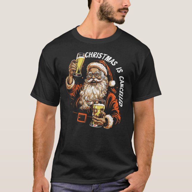 Camiseta Christmas Is Cancelled  Funny Santa Drinking Bear  (Frente)