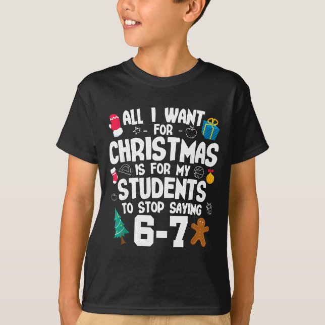 Camiseta Christmas Is My Students To Stop Saying 67 _ Aweso (Frente)