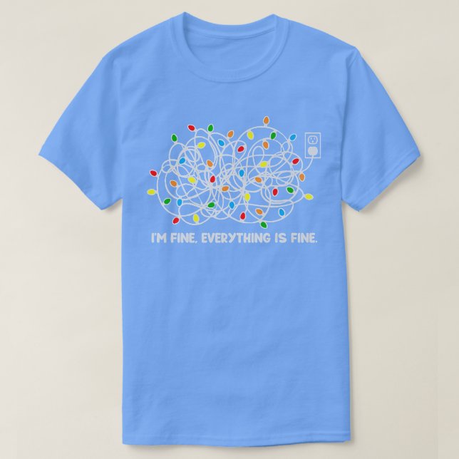 Camiseta Christmas Lights I'm Fine Everything Is Fine  (Frente do Design)