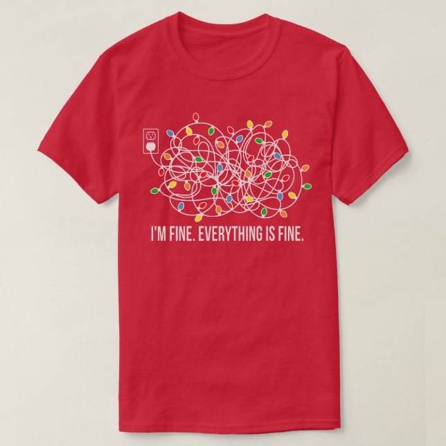 Camiseta Christmas Lights I'm Fine Everything Is Fine Ugly  (Frente do Design)