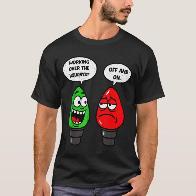 Camiseta Christmas Lights Joke Light Bulb Working Off On Pu (Frente)