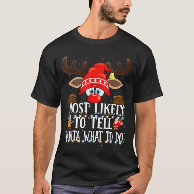 Camiseta Christmas Matching Most Likely To Tell Santa What  (Frente)