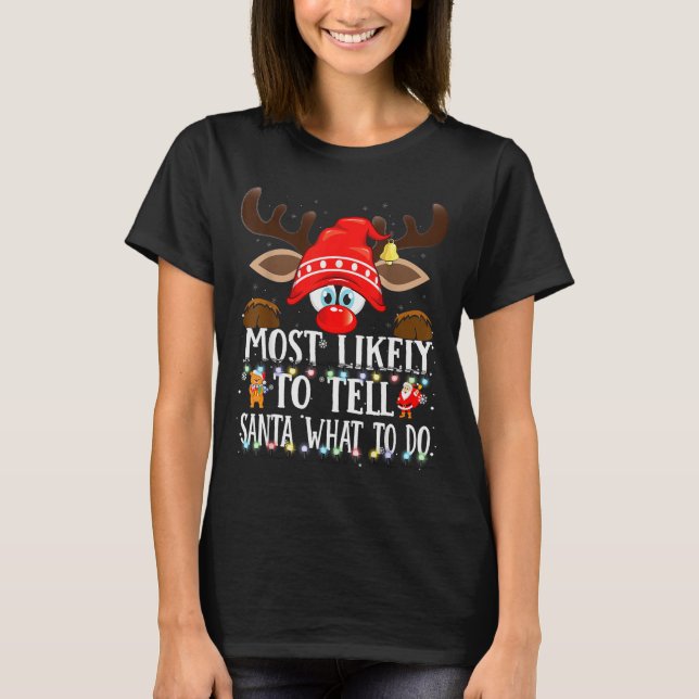 Camiseta Christmas Matching Most Likely To Tell Santa What  (Frente)