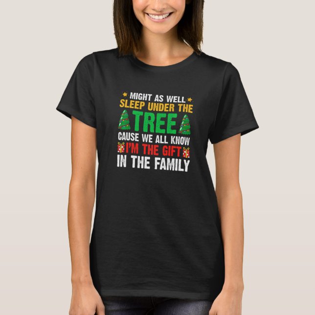 Camiseta Christmas Might  As Well Sleep Under Tree Xmas  1 (Frente)