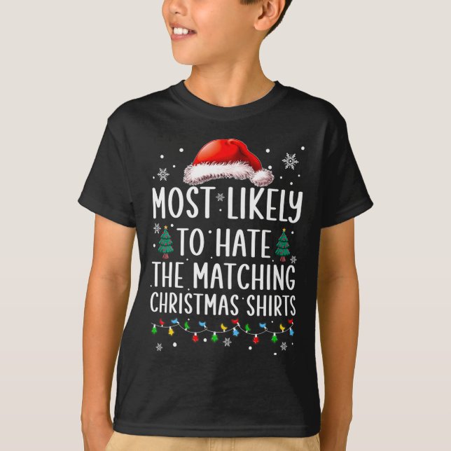 Camiseta Christmas Most Likely To Hate Matching Funny Famil (Frente)