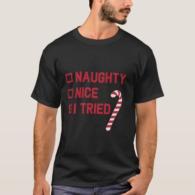 Camiseta Christmas Naughty Nice I Tried List Candy Cane  (Frente)