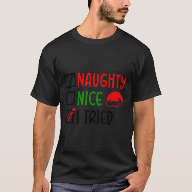 Camiseta Christmas Nice Naughty I Tried List Funny Family X (Frente)