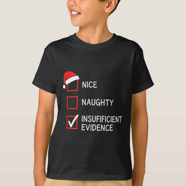 Camiseta Christmas Nice Naughty Insufficient Evidence Santa (Frente)