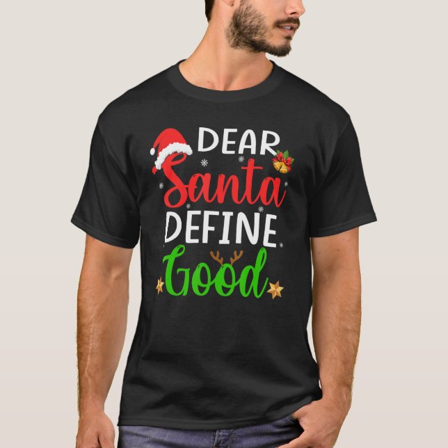 Camiseta Christmas Pajama Family    Dear Santa Define Good (Frente)
