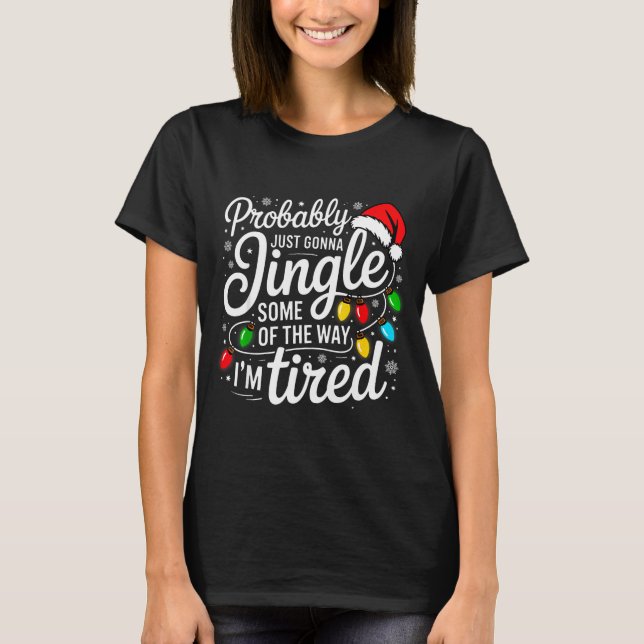 Camiseta Christmas Probably Gonna Jingle Some Of The Way I' (Frente)