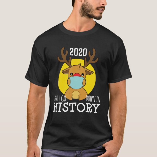 Camiseta Christmas ReinDeer Mask Youll Go Down In History P (Frente)
