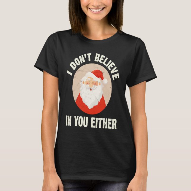 Camiseta Christmas  Santa Claus Xmas I Dont Believe In You  (Frente)