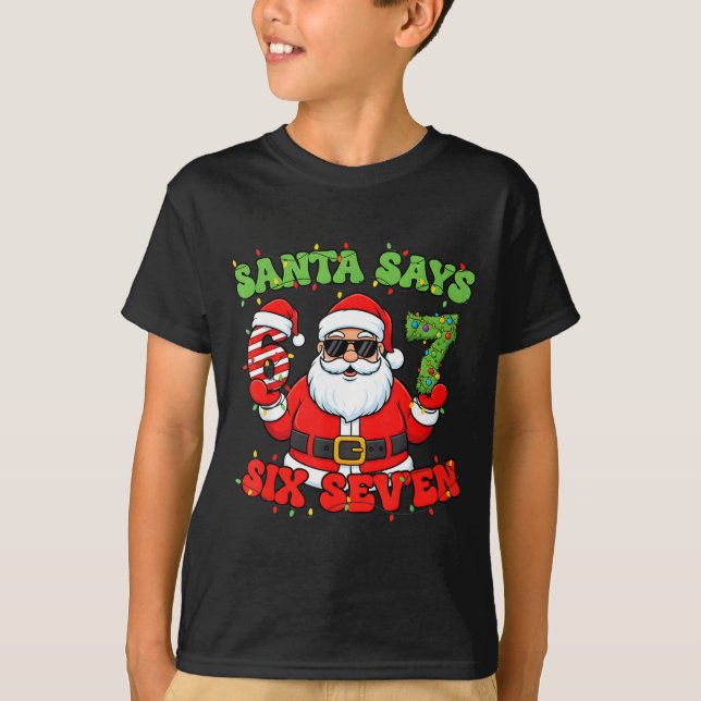 Camiseta Christmas Santa Says 6 7 Six Seven Meme Number 67  (Frente)