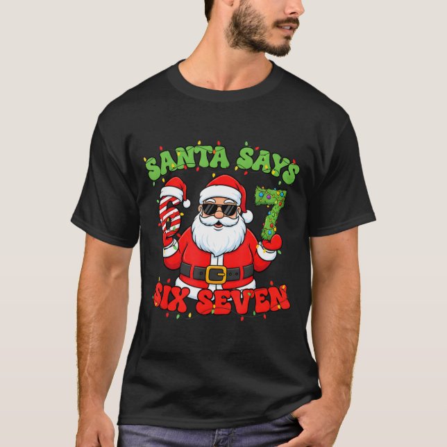 Camiseta Christmas Santa Says 6 7 Six Seven Meme Number 67  (Frente)