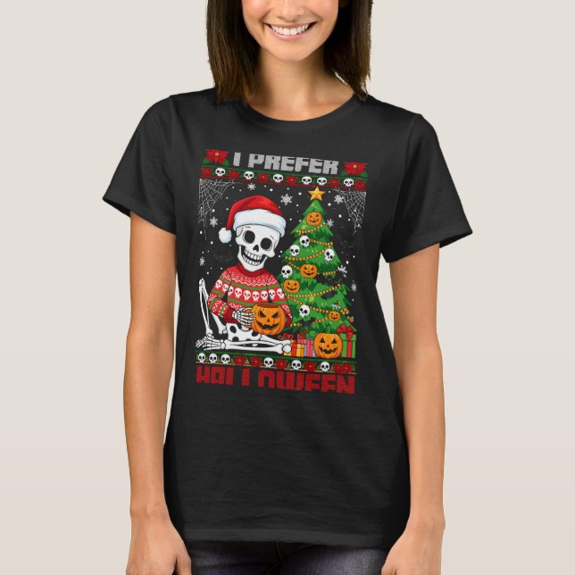 Camiseta Christmas Skeleton I Prefer Halloween Ugly Xmas Gr (Frente)