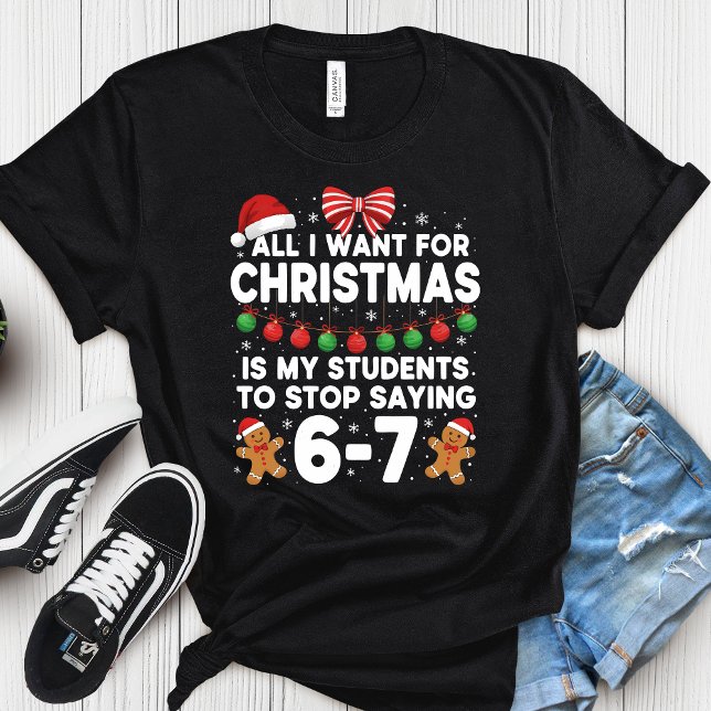 Camiseta Christmas Students Stop Saying 6 7 Teacher Six Sev (Criador carregado)
