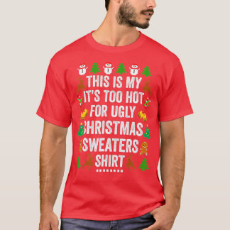 Camiseta Christmas This Is My It's Too Hot For Ugly Xmas Sw