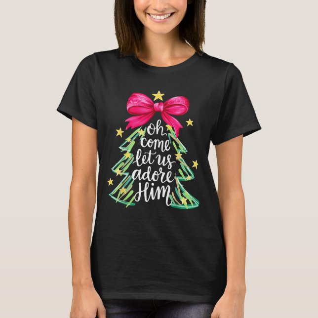 Camiseta Christmas Tree Oh Come Let Us Adore Him Coquette B (Frente)