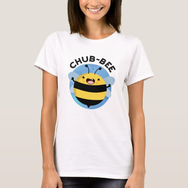 Camiseta Chub-Bee Engraçado Chubby Bee Pun (Frente)