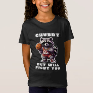 Camiseta Chubby, Mas Vai Combater Seu Funny Racoon Basquete