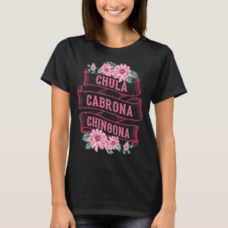 Camiseta Chula Cabrona Chingona Flores Má Menina Latina Mex