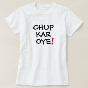 Camiseta Chup Kar Oye Funny Desi Mens T-shirt Design