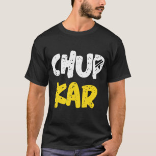 Camiseta Chup Karo Hindi Citação Memória design engraça