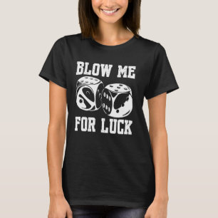 Camiseta Chupa-Me A Sorte De Jogo De Jogo De Casino Roll Di