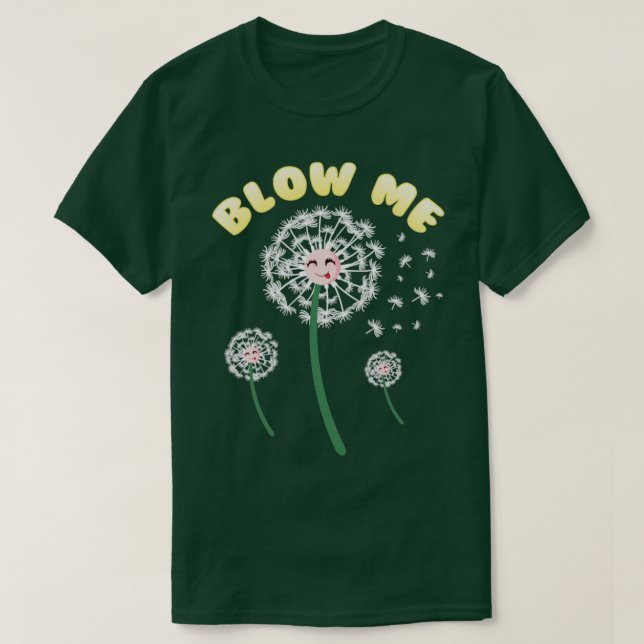 Camiseta Chupa-Me Dandelion Flower Engraçado Ditos de humor (Frente do Design)