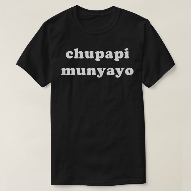 Camiseta Chupapi Munyayo (Frente do Design)