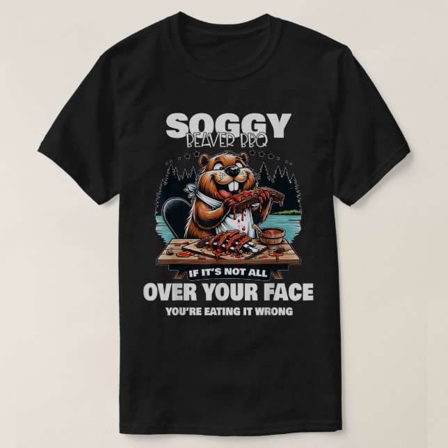Camiseta Churrasco De Beaver Sogggy Se Não Estiver Por Toda (Frente do Design)