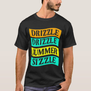 Camiseta Churrasco Tee Funny Drizzle Sizzle