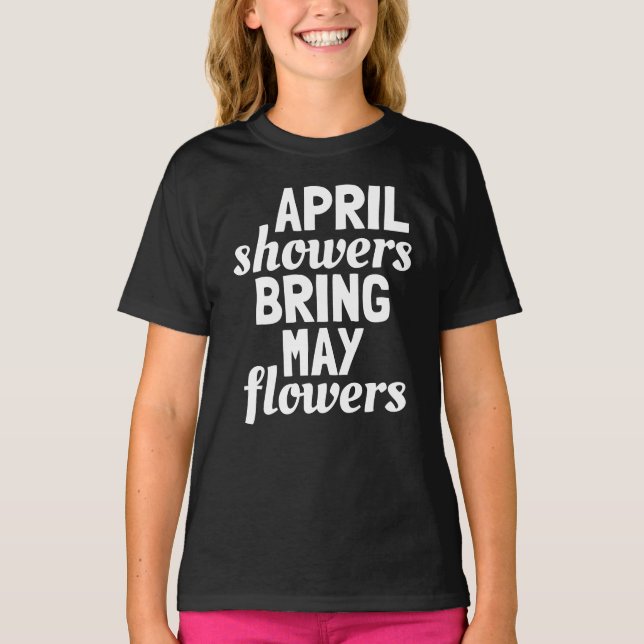Camiseta Chuvas de Abril trazem Flores de Maio (Frente)