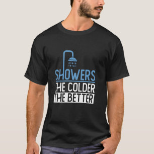 Camiseta Chuveiros Quanto Mais Frio, Melhor Chuva Fria Ba